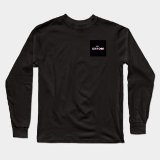 Error 404 Long Sleeve T-Shirt